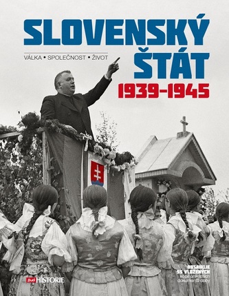 Slovenský štát 1939-1945 Slovenský štát 1939-1945