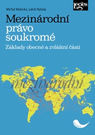 Mezinárodní právo soukromé - Základy obecné a zvláštní části Mezinárodní právo soukromé - Základy obecné a zvláštní části