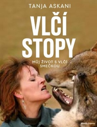 Vlčí stopy - Můj život s vlčí smečkou