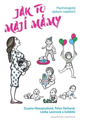 Jak to mají mámy - Psychologický výzkum mateřství Jak to mají mámy - Psychologický výzkum mateřství