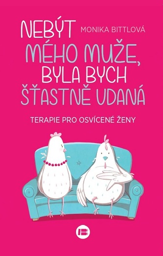 Nebýt mého muže, byla bych šťastně vdaná