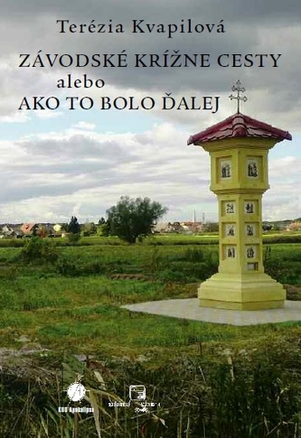 Závodské krížne cesty alebo ako to bolo ďalej Závodské krížne cesty alebo ako to bolo ďalej