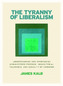 The Tyranny of Liberalism