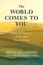 The World Comes to You