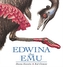 Edwina the Emu