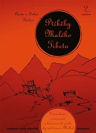 Příběhy Malého Tibetu - O minulosti, současnosti a budoucnosti podle obyvatel vesnice Mulbek Příběhy Malého Tibetu - O minulosti, současnosti a budoucnosti podle obyvatel vesnice Mulbek