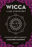 WICCA a jak jí rozumět - Úvod do umění čarovat