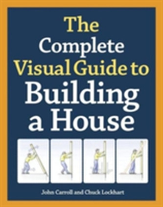 The complete visual guide to building a house
