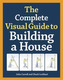 The complete visual guide to building a house
