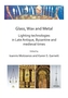 Glass, Wax and Metal: Lighting Technologies in Late Antique, Byzantine and Medieval Times