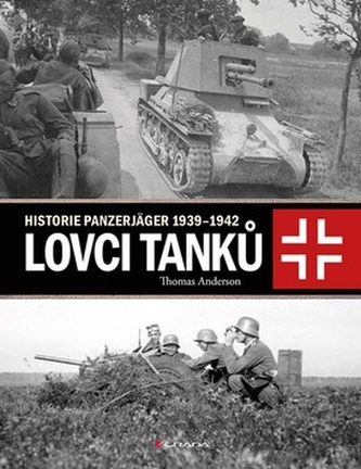 Lovci tanků - Historie Panzerjäger 1939-1942