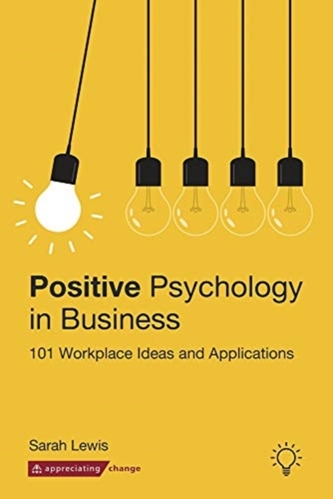 POSITIVE PSYCHOLOGY IN BUSINESS