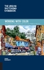 The Urban Sketching Handbook: Working with Color