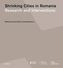 Shrinking Cities in Romania: Research and Interventions