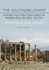 The Southern Levant during the first centuries of Roman rule (64 BCE-135 CE)