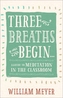 Three Breaths and Begin