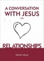 A Conversation With Jesus... on Relationships