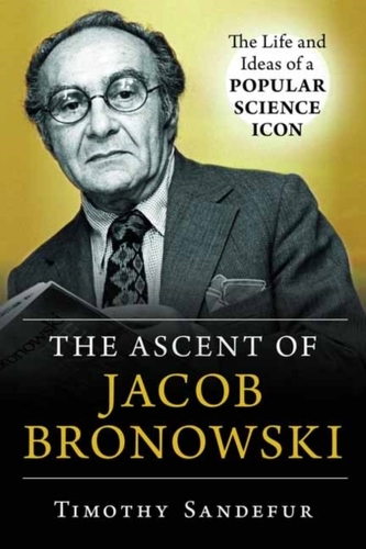 The Ascent of Jacob Bronowski