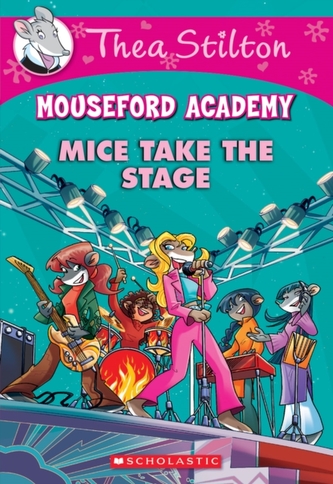 Mice Take the Stage (Mouseford Academy #7)