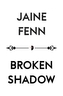 Broken Shadow