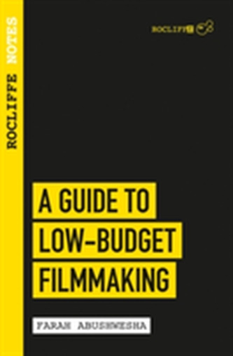 Rocliffe Notes - A Guide To Low Budget Film-making