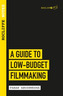 Rocliffe Notes - A Guide To Low Budget Film-making