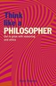 Think Like a Philosopher