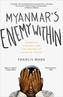 Myanmar's Enemy Within