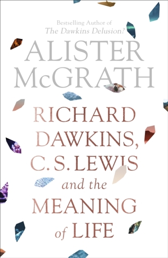 Dawkins, Lewis and the Meaning of Life