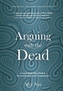 Arguing with the Dead
