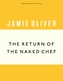 The Return of the Naked Chef