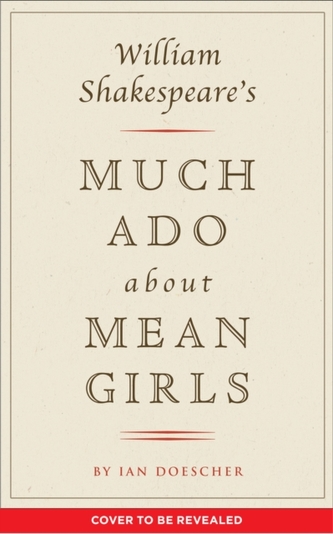 William Shakespeare's Much Ado About Mean Girls
