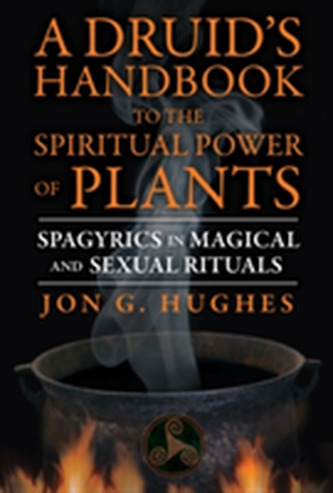 Druid'S Handbook to the Spiritual Power of Plants