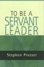To be  a Servant-leader