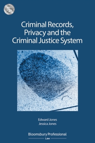 Criminal Records, Privacy and the Criminal Justice System: A Handbook