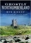 Ghostly Northumberland
