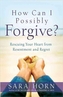 How Can I Possibly Forgive?