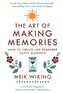The Art of Making Memories: How to Create and Remember Happy Moments (The Happiness Institute Series)