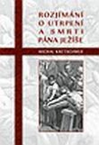 Rozjímání o utrpení a smrti Pána Ježíše