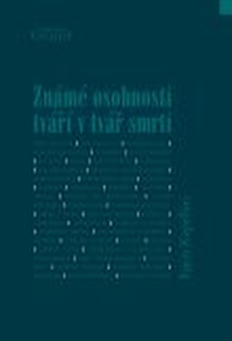 Známé osobnosti tváří v tvář smrti