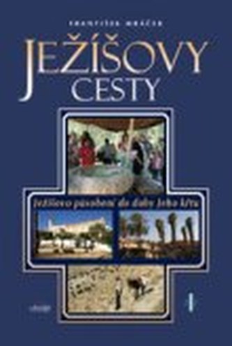 Ježíšovy cesty I.
