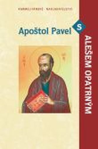 Apoštol Pavel s Alešem Opatrným