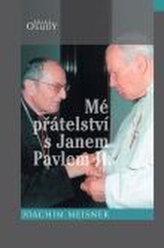 Mé přátelství s Janem Pavlem II. Mé přátelství s Janem Pavlem II.