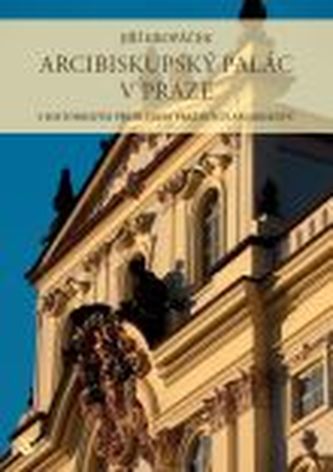 Arcibiskupský palác v Praze (2.vyd)