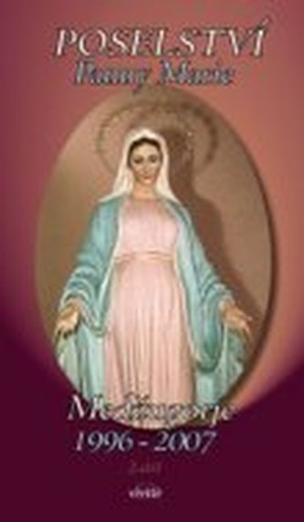 Poselství Panny Marie, Medžugorje 1996 - 2007