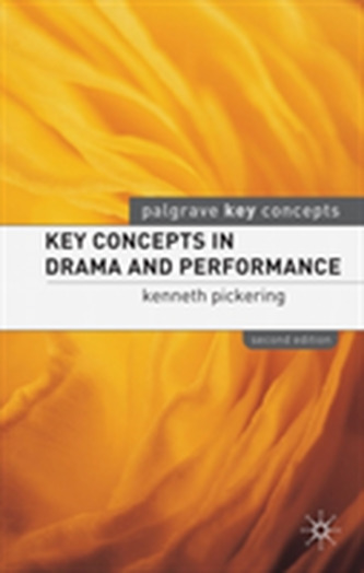 Key Concepts in Drama and Performance