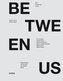 Between us