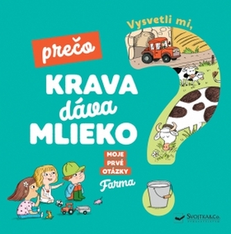 Vysvetli mi, prečo krava dáva mlieko?