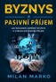 Byznys a Pasivní příjem - Jak rozjedeš úspěšný byznys a vybuduješ pasivní příjem