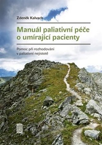 Manuál paliativní péče o umírající pacienty - Pomoc při rozhodování v paliativní nejistotě